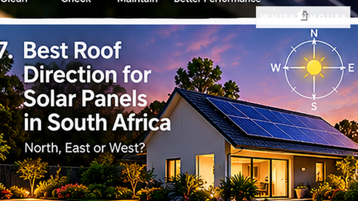 South African home with rooftop solar panels and compass directions illustrating north, east and west roof orientation choices.