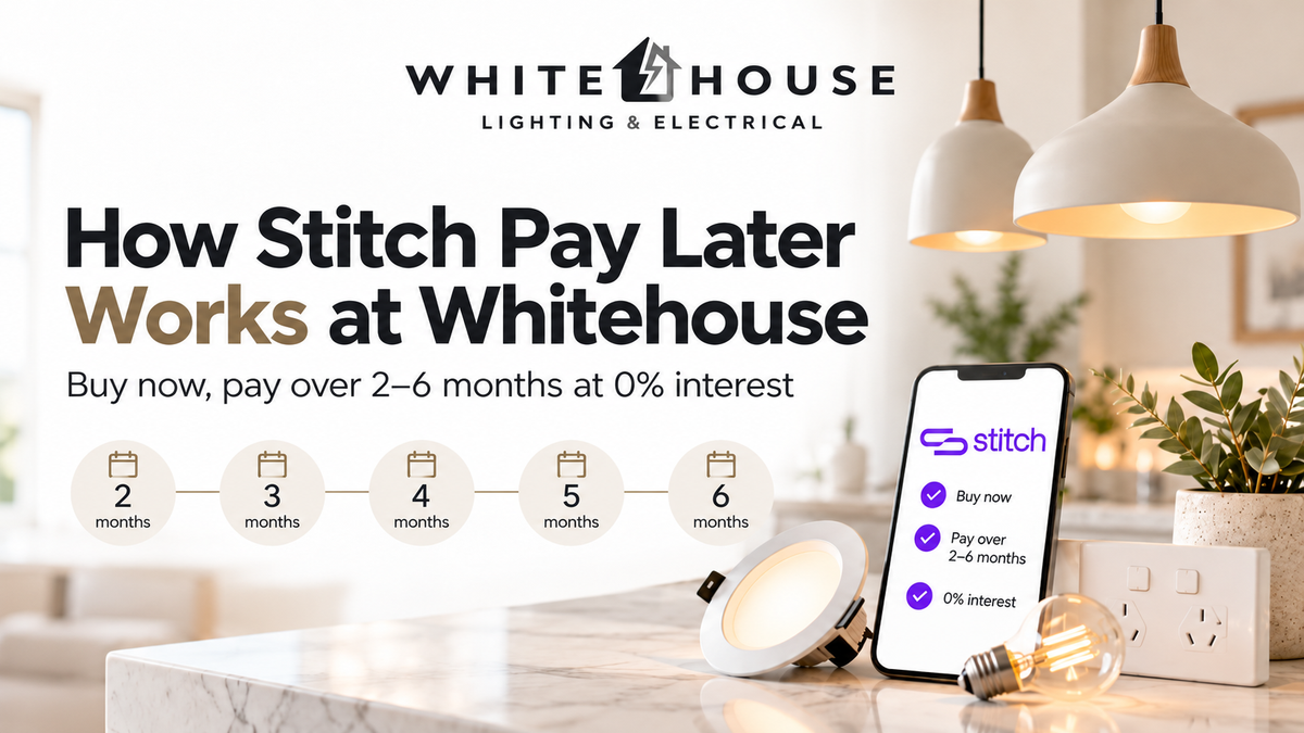 Stitch Pay Later at Whitehouse Lighting & Electrical, allowing eligible customers to split purchases over 2–6 monthly instalments at 0% interest.