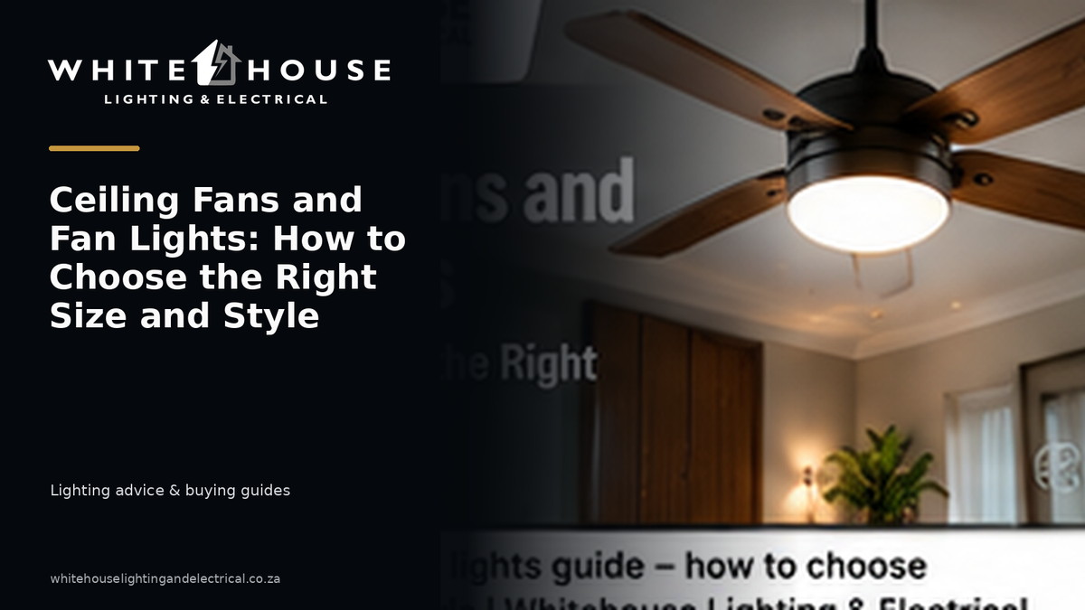 Ceiling fan and fan light in a modern South African room illustrating how to choose the right size and style.