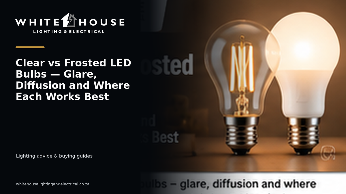Clear and frosted LED bulbs shown side by side illustrating glare, diffusion and suitable applications.
