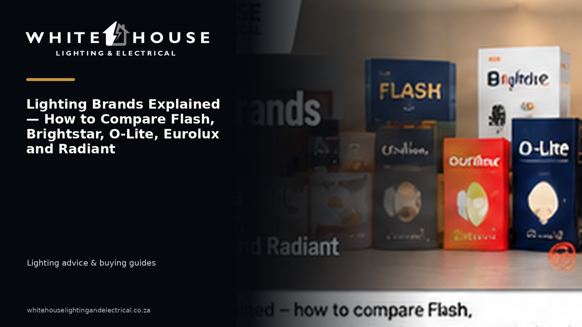 Lighting products representing major South African brands including Flash, Brightstar, O-Lite, Eurolux and Radiant.